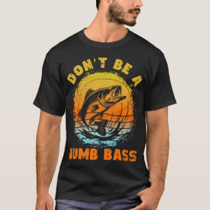 Sei kein dummer Bass lustiger Vater Angeln T-Shirt