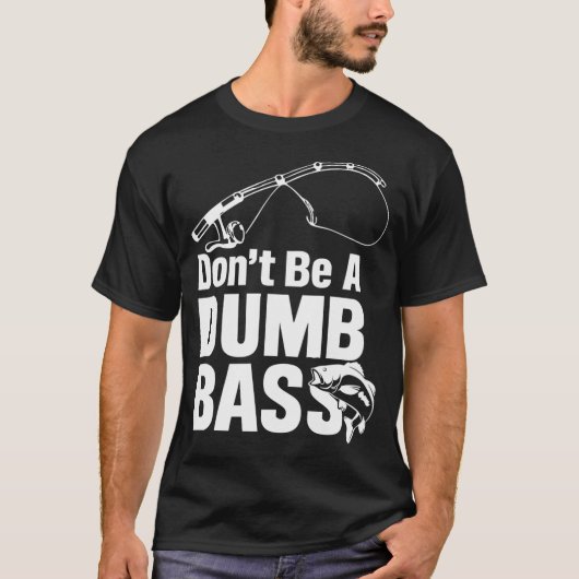 Sei kein dummer Bass T-Shirt (Vorderseite)