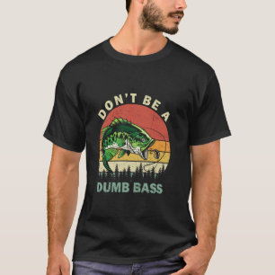 Sei kein dummer Bass Vintage-Angler-Witz Fischerma T-Shirt