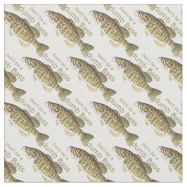 Sei kein dummes Bass Funny Fishing Zitat Stoff