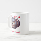 Sei kein ... Funny Cat Tasse - Fett Spaß Cup mit P (Vorderseite Links)