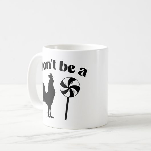 Sei kein Hahnenlollipop! Kaffeetasse (Vorderseite Links)