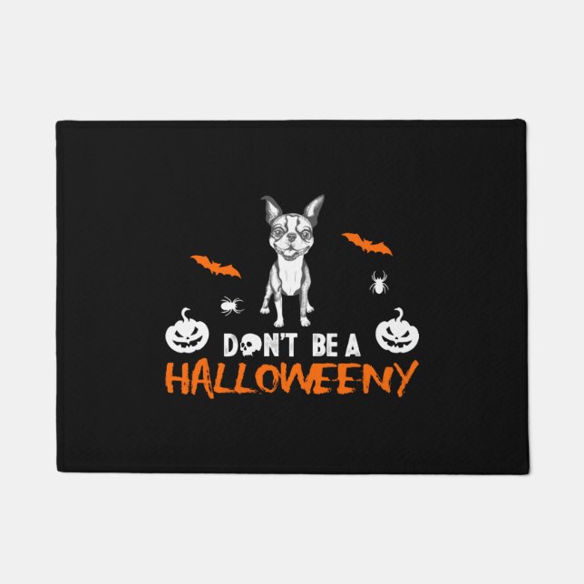 Sei kein Halloweeny Boston Terrier Fußmatte (Vorderseite)