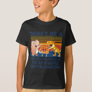 Sei kein Hip-twatamus Twatwaffle Asaurous T-Shirt