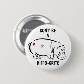 Sei kein Hippo-Krite! Button (Vorne & Hinten)