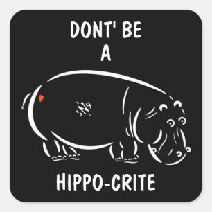 Sei kein Hippo-Krite! Quadratischer Aufkleber