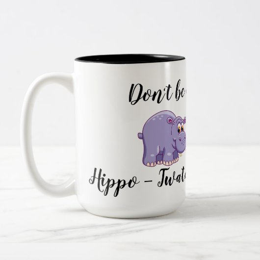 Sei kein Hippo-Twatamus Zweifarbige Tasse (Links)
