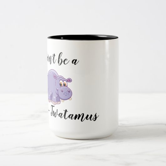 Sei kein Hippo-Twatamus Zweifarbige Tasse (Mittel)