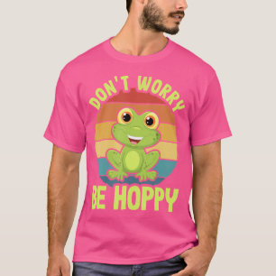 Sei kein Hoppy Frog. T-Shirt