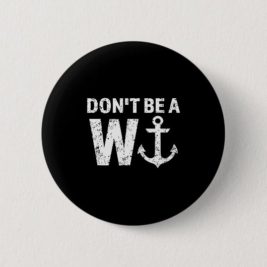 Sei kein Idiot mit Anker-Wortspiel Lustig Nautical Button (Vorderseite)