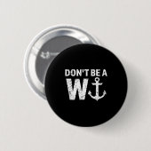Sei kein Idiot mit Anker-Wortspiel Lustig Nautical Button (Vorne & Hinten)