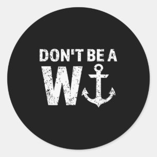 Sei kein Idiot mit Anker-Wortspiel Lustig Nautical Runder Aufkleber