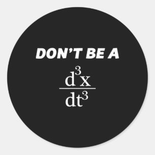 Sei kein Jerk Funny Mathe-Stipendiat-Nerd Runder Aufkleber