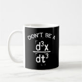Sei kein Jerk Nerdy Math Physics Joke Pun Kaffeetasse (Links)