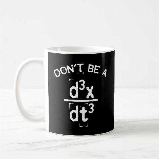 Sei kein Jerk Nerdy Math Physics Joke Pun Kaffeetasse (Links)