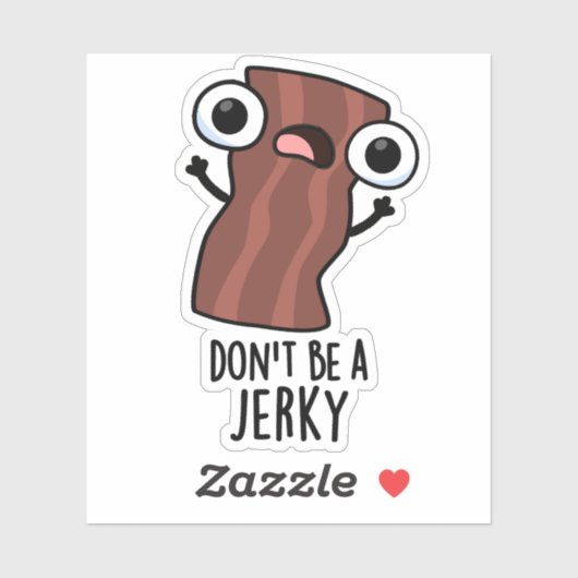 Sei kein Jerky Funny Food Pun Aufkleber (Blatt)