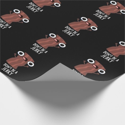 Sei kein Jerky Funny Food Pun Dark BG Geschenkpapier (Ecke)