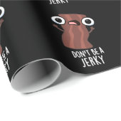 Sei kein Jerky Funny Food Pun Dark BG Geschenkpapier (Rolleneckpunkt)