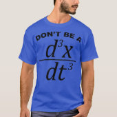 Sei kein junges lustiges Mathematik-Pub und Physik T-Shirt (Vorderseite)