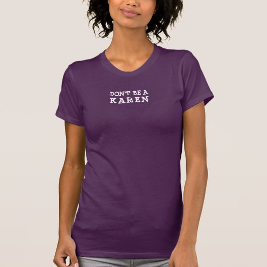 Sei kein Karen Funny T-Shirt (Vorderseite)