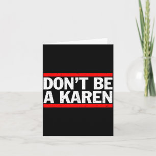 Sei kein Karen-Meme-Geschenk Karte