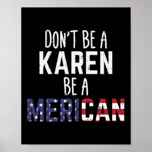 Sei kein Karen, sei ein Amerikaner, lustiger 4. Ju Poster