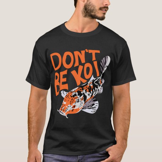 Sei kein Koi T-Shirt (Vorderseite)