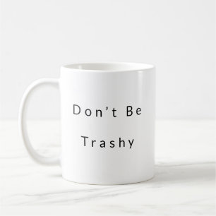 Sei kein komischer Schlamm Kaffeetasse