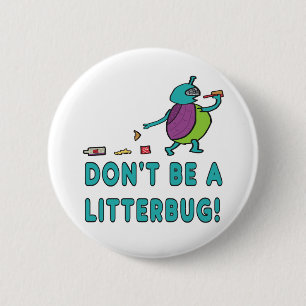 Sei kein Litterbug! Button