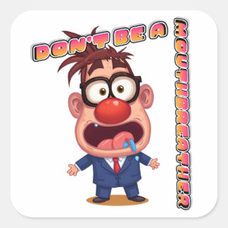 Sei kein Mundatmer-Aufkleber (ohne Logo) Quadratischer Aufkleber