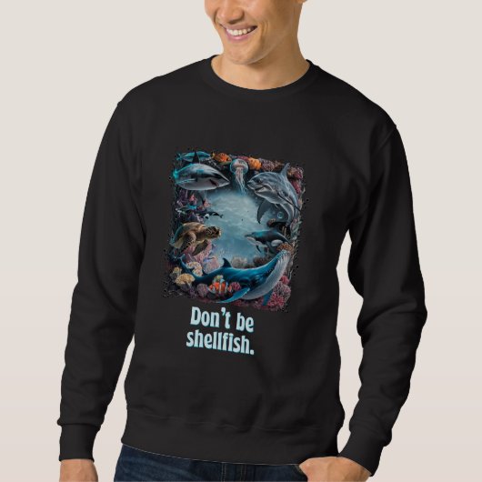 Sei kein Muschelfisch Funny Spaß Sweatshirt (Vorderseite)
