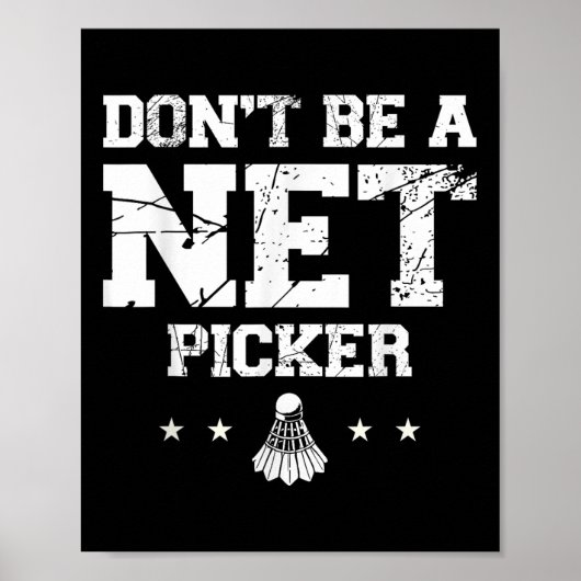 Sei kein Netzpicker Badminton Zitat  Poster (Vorne)