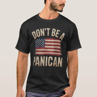 Sei kein panamerikanischer Funny American Politica T-Shirt