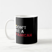 Sei kein panamerikanischer Funny Panican Funny Fun Kaffeetasse (Links)