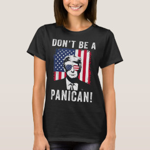 Sei kein panamerikanischer Präsident Trump Sprichw T-Shirt