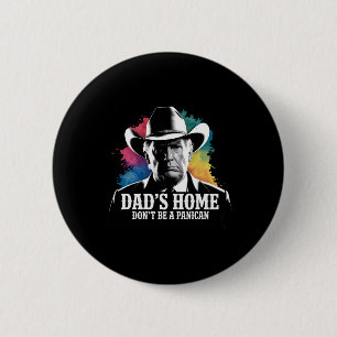 Sei kein Panikan Trump Cowboy Dad Vatertag U Button