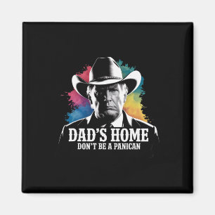 Sei kein Panikan Trump Cowboy Dad Vatertag U Magnet
