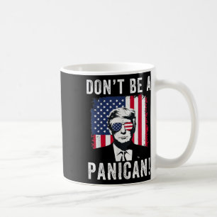 Sei kein Panikanhänger Präsident Trump sagt lustig Kaffeetasse