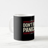 Sei kein PANIKANISCHER Panik-Funny Trump Kaffeetasse (Vorderseite Links)