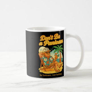 Sei kein Paniker, kein Trommelfell, nur Trump tanl Kaffeetasse