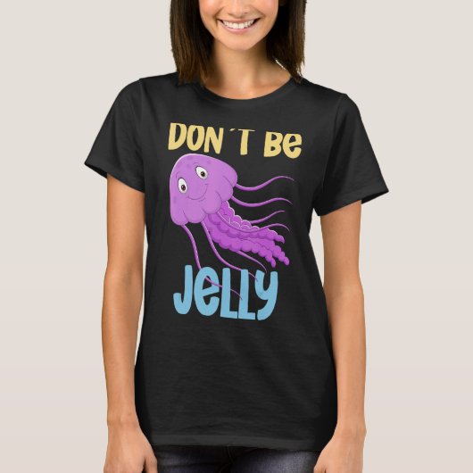 Sei kein Quallen T-Shirt (Vorderseite)