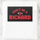 Sei kein Richard Funny Sticker - Sarcastic Spaß (Tasche)