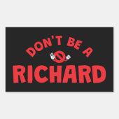 Sei kein Richard Funny Sticker - Sarcastic Spaß (Vorderseite)