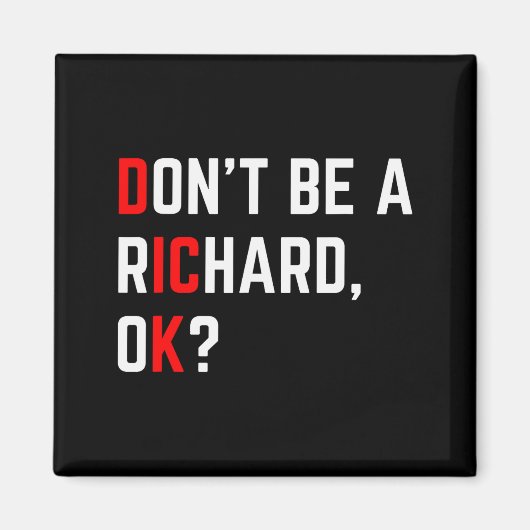 Sei kein Richard Lustiger Witz Meme  Magnet (Vorne)