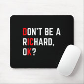 Sei kein Richard Lustiger Witz Meme Mousepad (Mit Mouse)