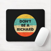 Sei kein Richard  Mousepad (Mit Mouse)