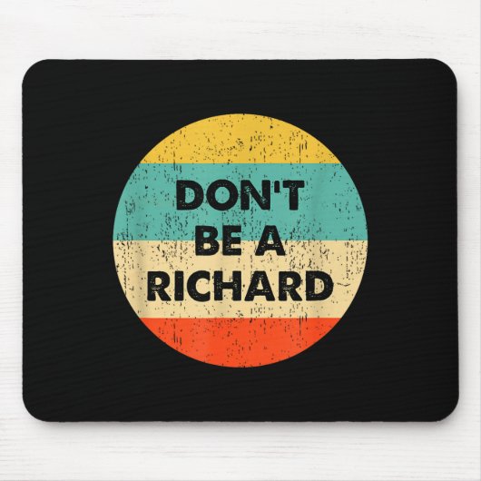 Sei kein Richard  Mousepad (Vorne)