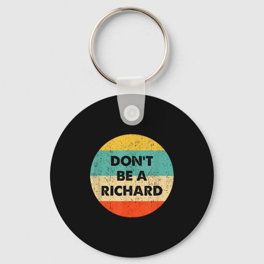 Sei kein Richard Schlüsselanhänger (Vorderseite)