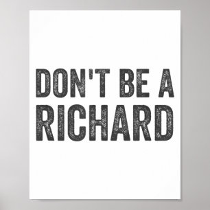Sei kein Richard-Shirt Lustiger Erwachsenen-Humor  Poster