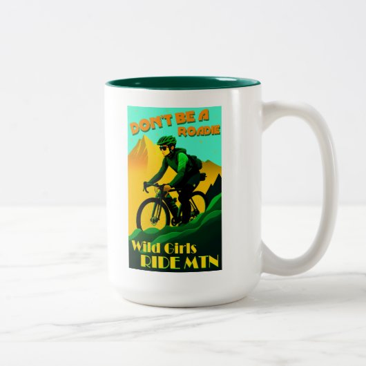 Sei kein Roadie Wild Girls Ride Mountain Bikes Zweifarbige Tasse (Rechts)
